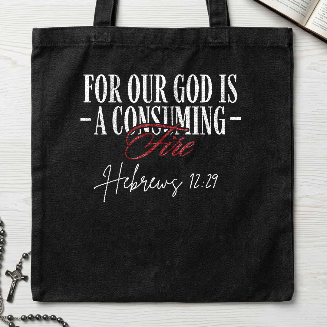 For Our God Is A Consuming Fire Hebrews 12.29 01