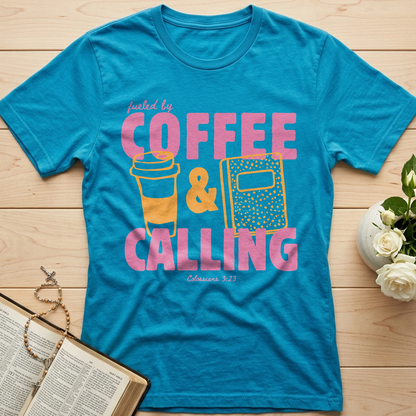 Fueled By Coffee And Calling Colossians 3.23 01