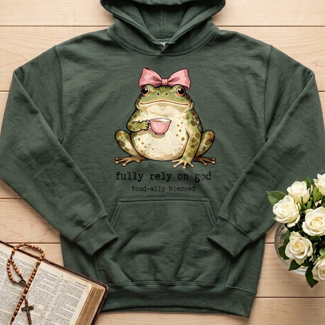 Fully Rely On God Toad-ally Blessed 01