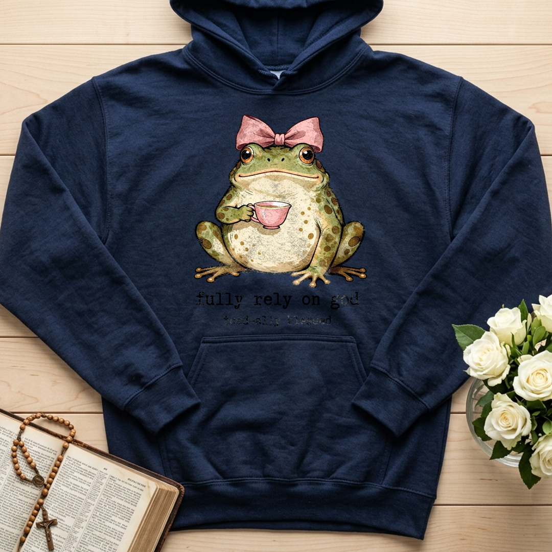 Fully Rely On God Toad-ally Blessed 01