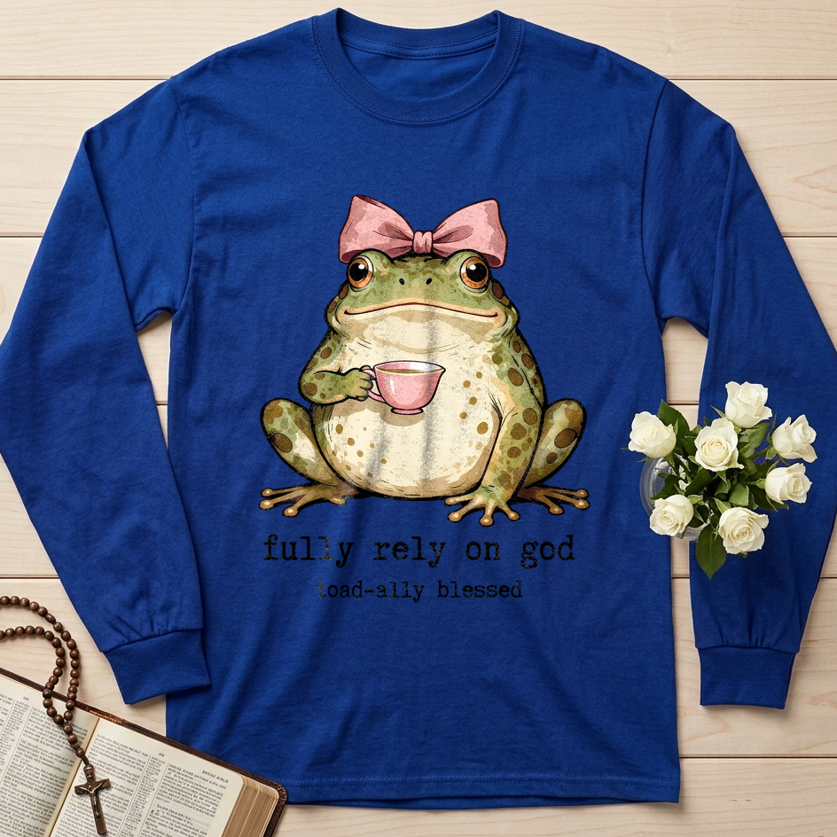 Fully Rely On God Toad-ally Blessed 01