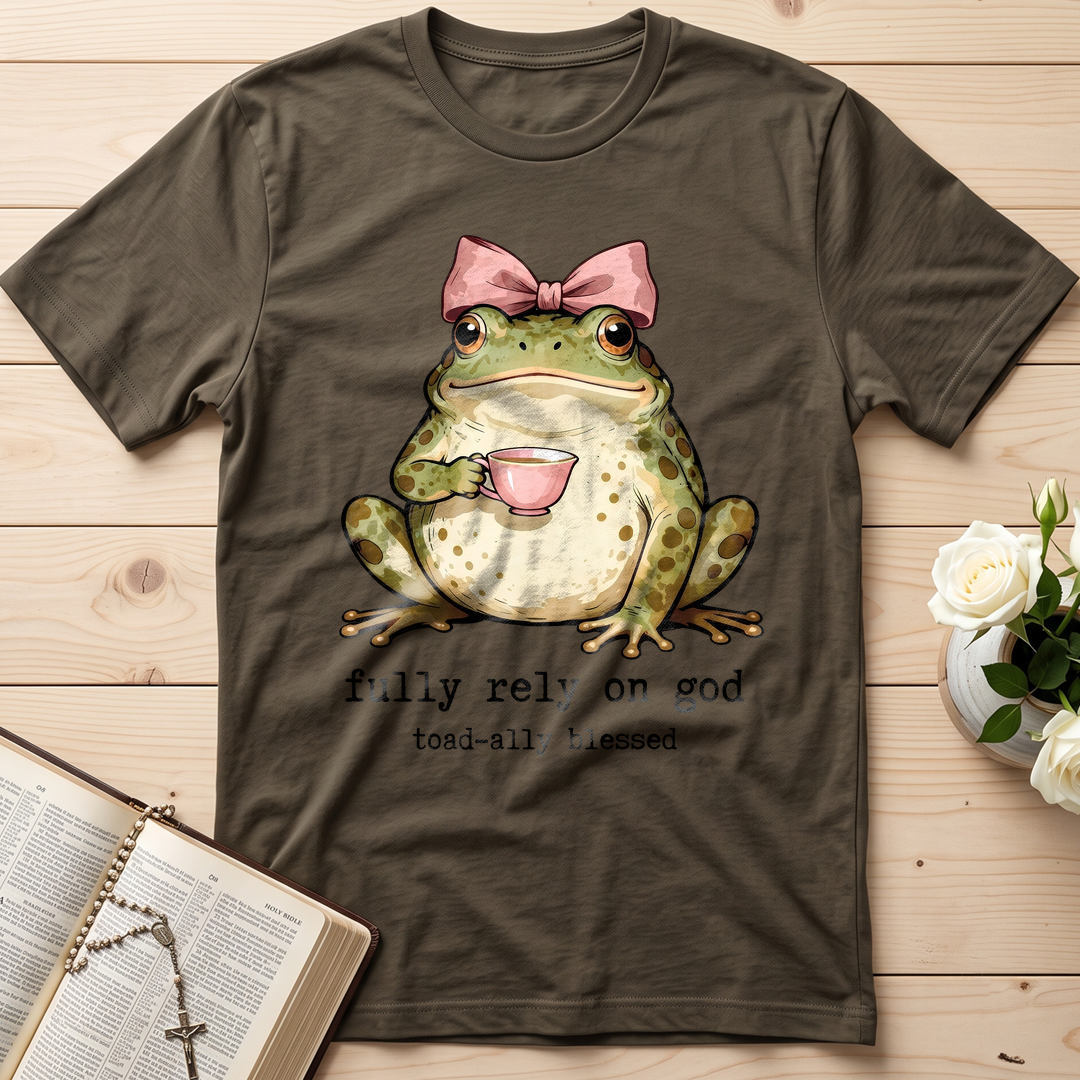Fully Rely On God Toad-ally Blessed 01