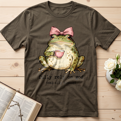 Fully Rely On God Toad-ally Blessed 01