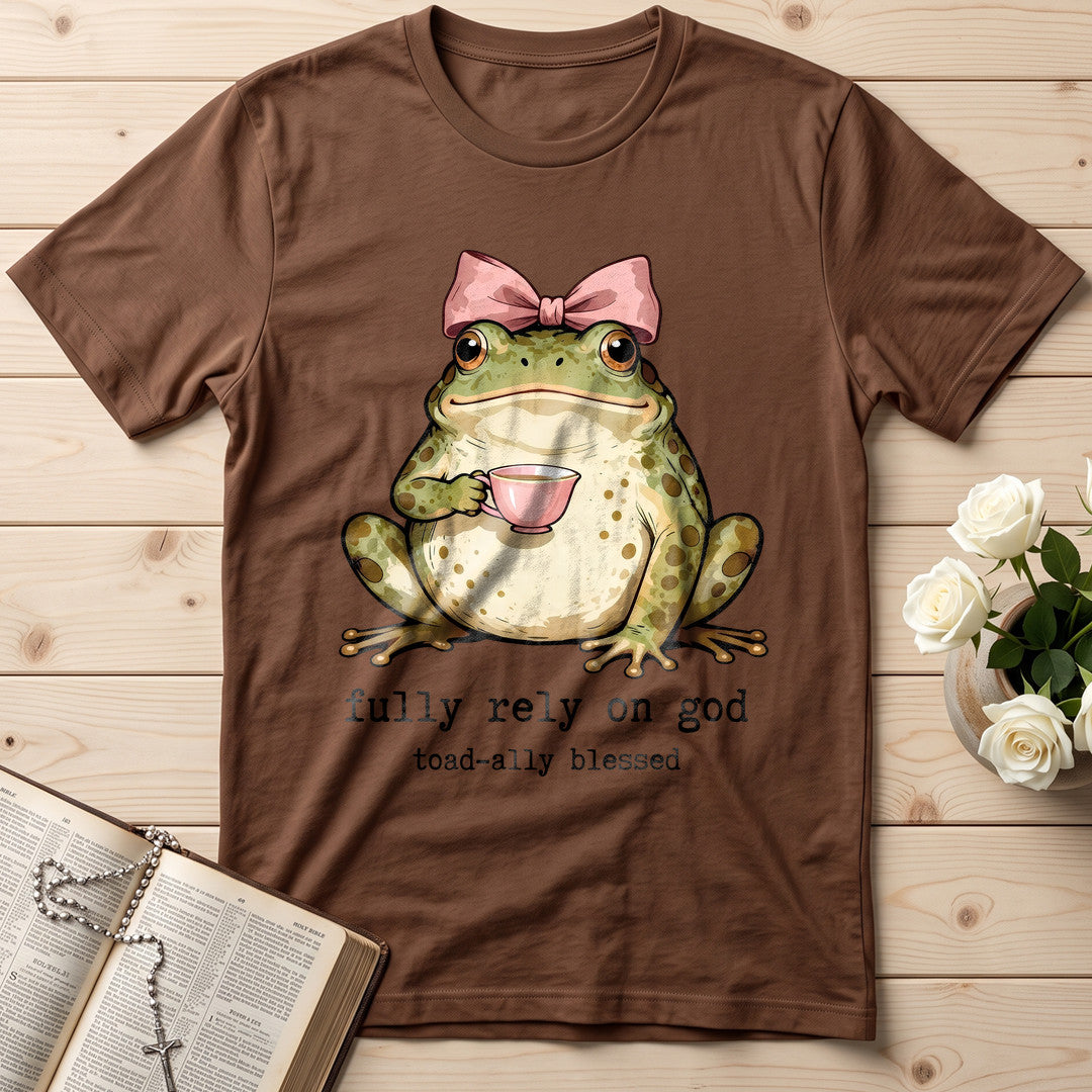 Fully Rely On God Toad-ally Blessed 01