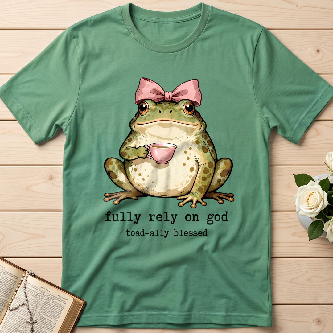 Fully Rely On God Toad-ally Blessed 01