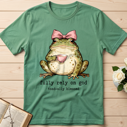 Fully Rely On God Toad-ally Blessed 01