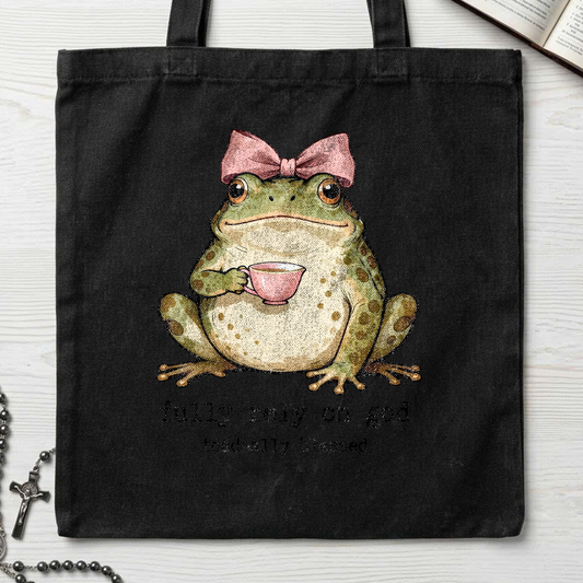 Fully Rely On God Toad-ally Blessed 01