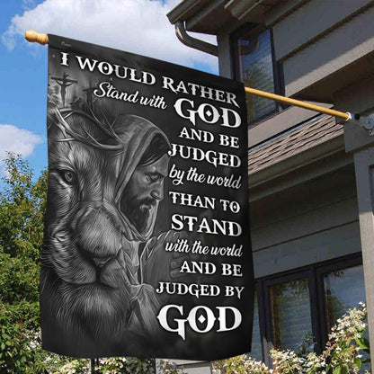 Jesus Faith Flag I Would Rather Stand With God And Be Judged By The World DDH2894Fv1