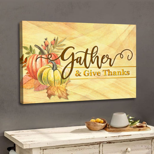 Gather And Give Thanks, Christian Thanksgiving Wall Art Canvas