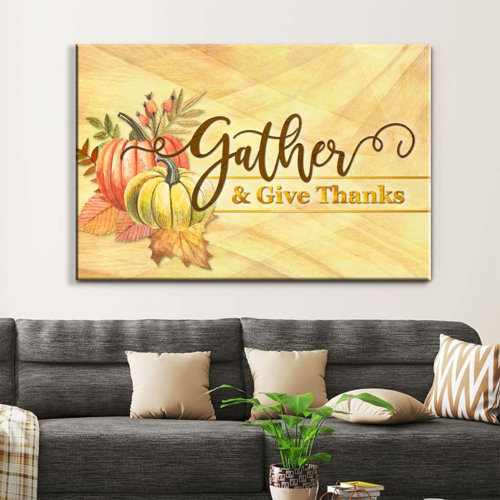 Gather And Give Thanks, Christian Thanksgiving Wall Art Canvas