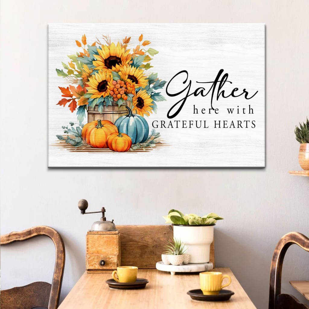 Gather Here with Grateful Hearts Fall Wall Art Canvas