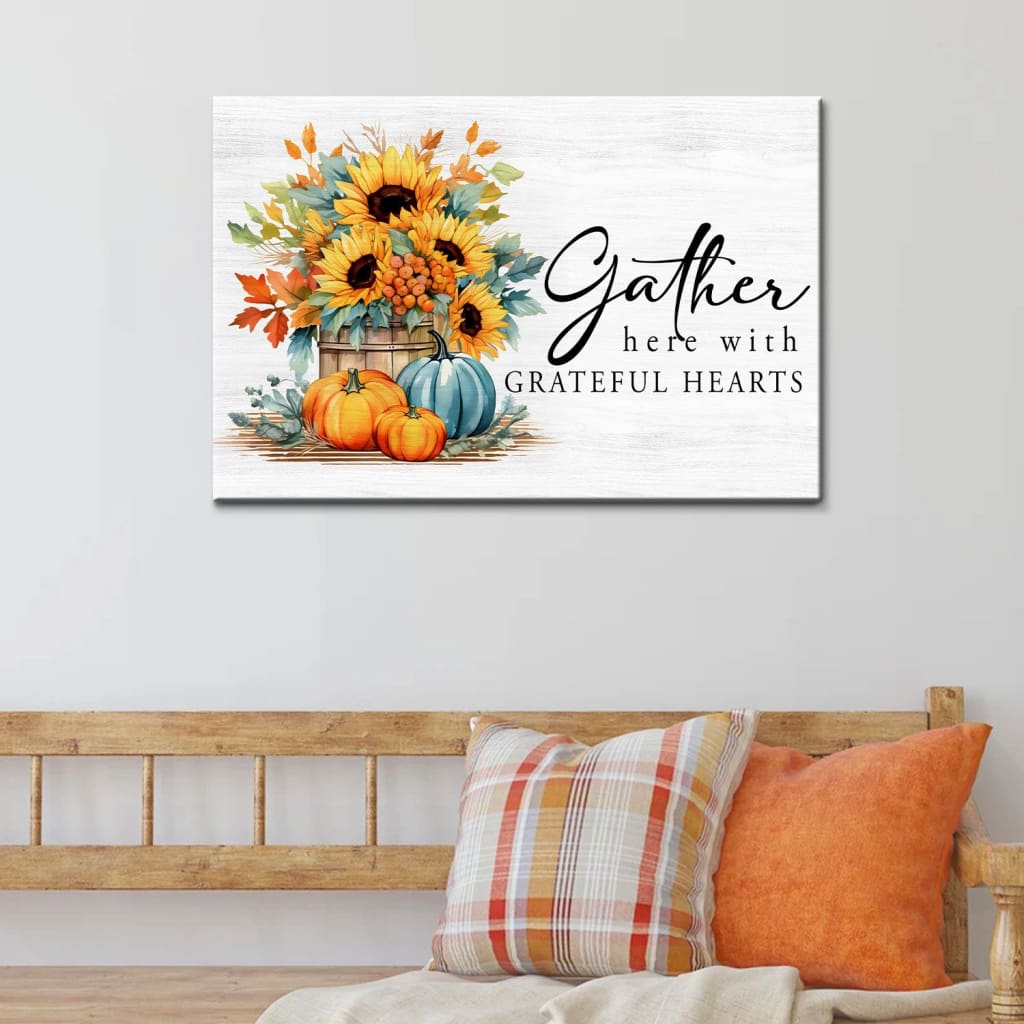 Gather Here with Grateful Hearts Fall Wall Art Canvas