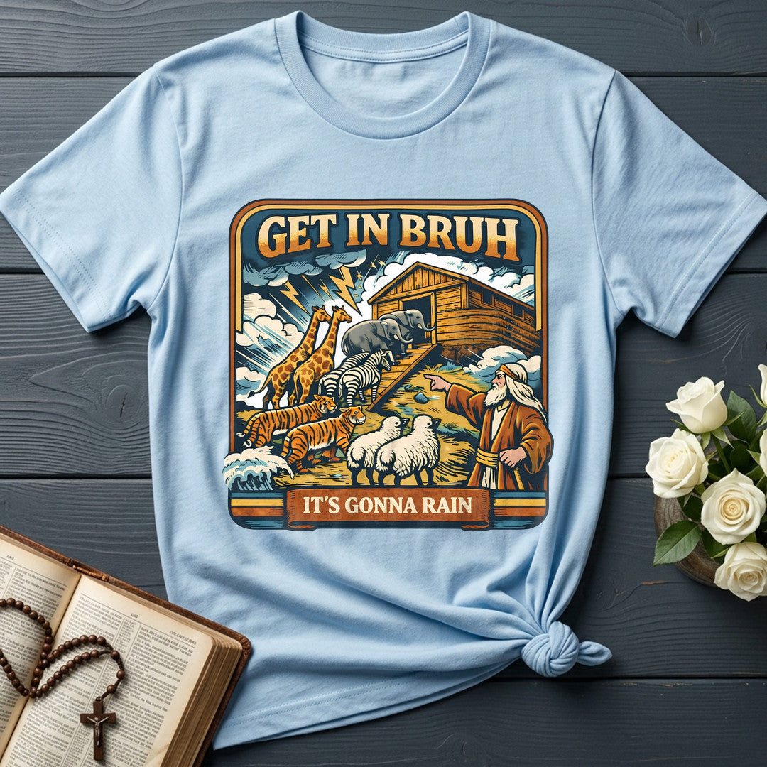 Get In Bruh It's Gonna Rain 01