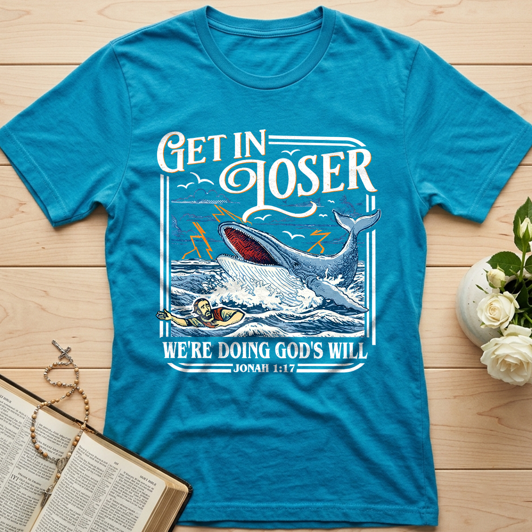 Get In Loser We're Doing God's Will 16