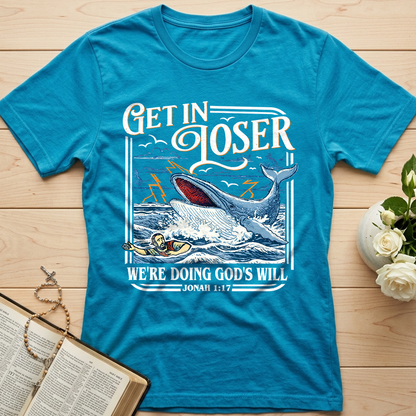 Get In Loser We're Doing God's Will 16