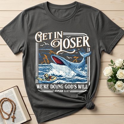 Get In Loser We're Doing God's Will 16