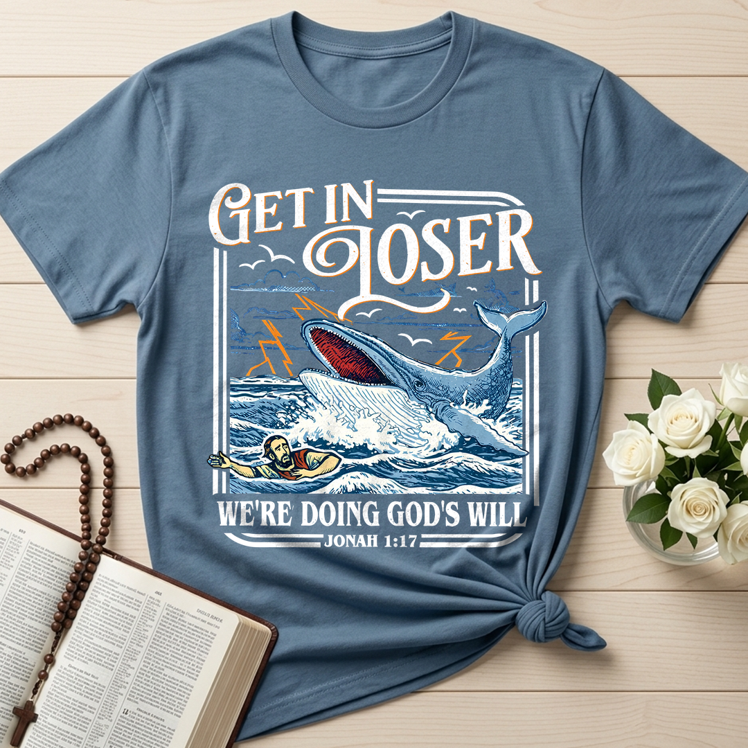 Get In Loser We're Doing God's Will 16