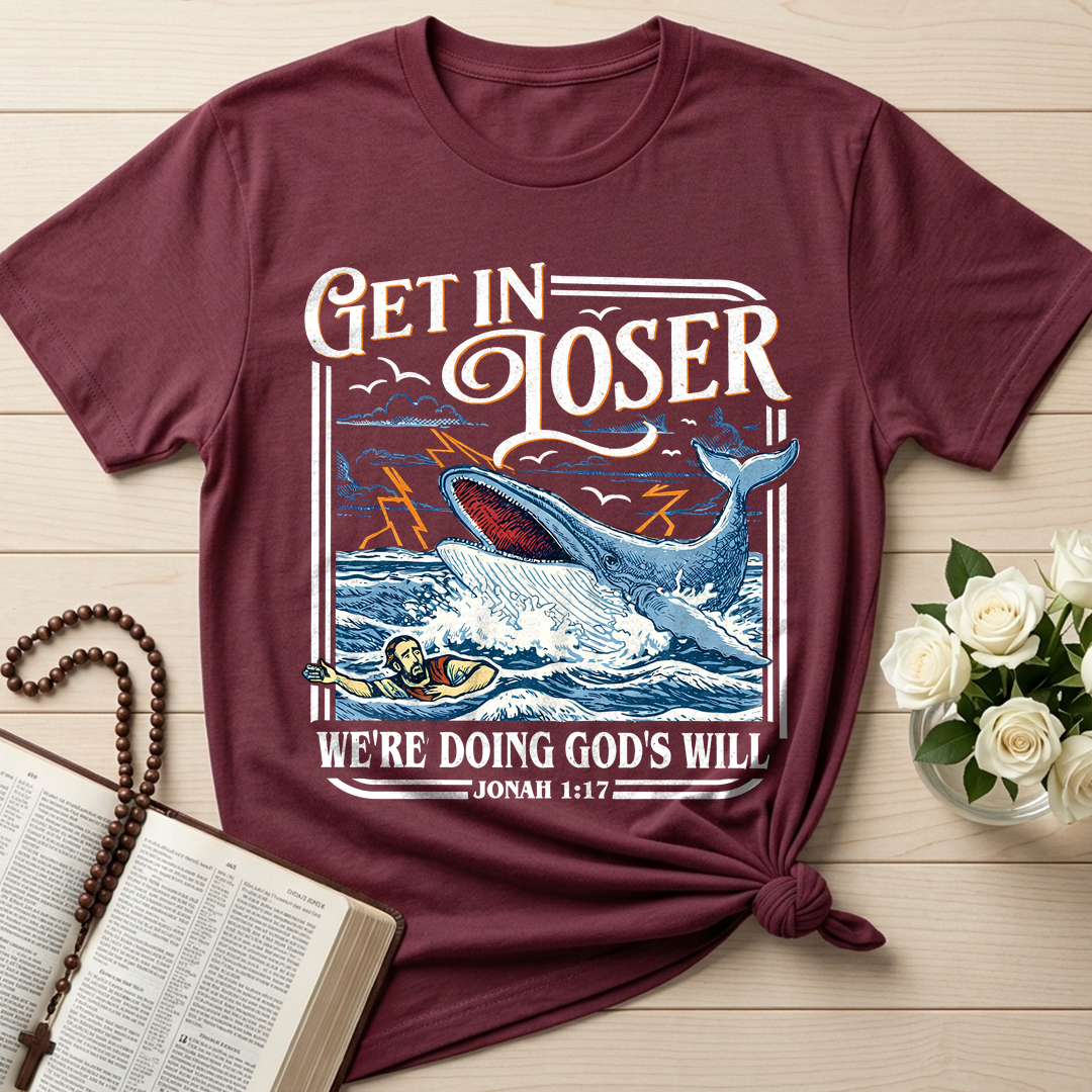 Get In Loser We're Doing God's Will 16