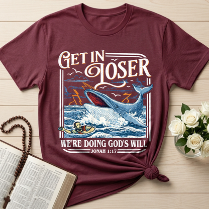 Get In Loser We're Doing God's Will 16