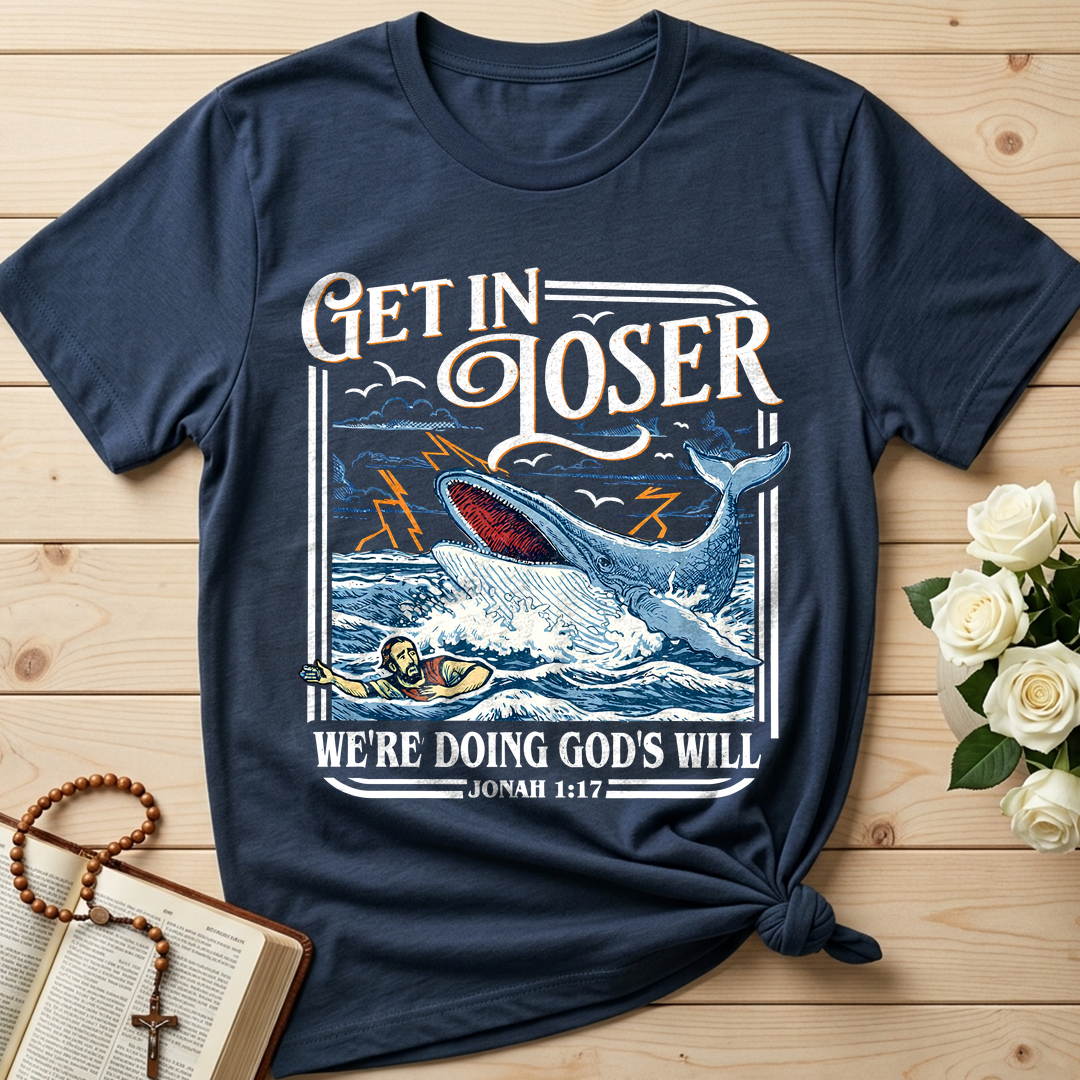 Get In Loser We're Doing God's Will 16