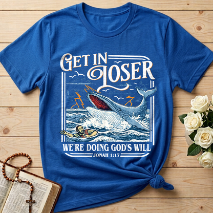 Get In Loser We're Doing God's Will 16