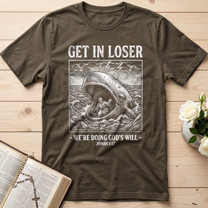 Get In Loser We're Doing God's Will 17