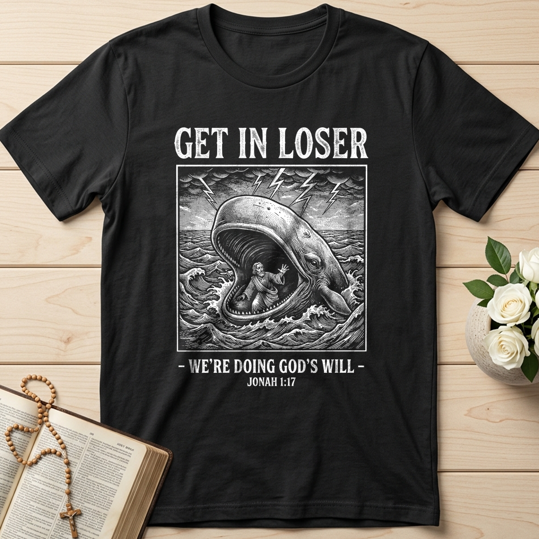 Get In Loser We're Doing God's Will 17