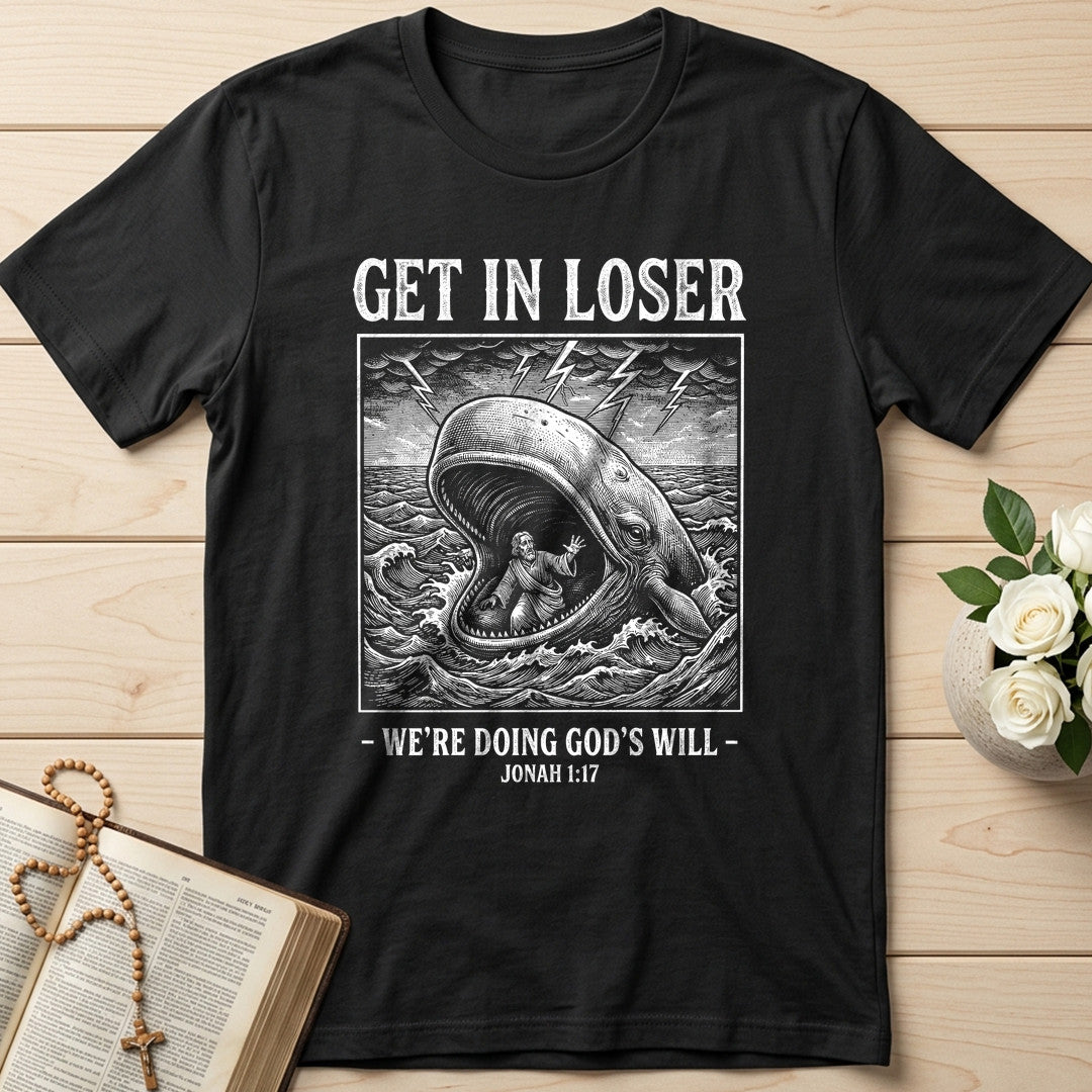 Get In Loser We're Doing God's Will 17