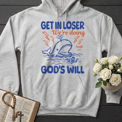 Get In Loser We're Doing God's Will 18