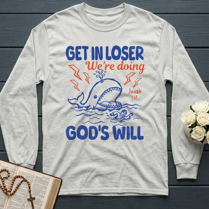Get In Loser We're Doing God's Will 18