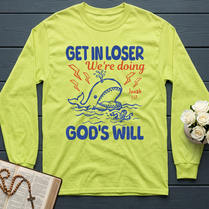 Get In Loser We're Doing God's Will 18
