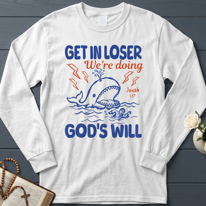 Get In Loser We're Doing God's Will 18