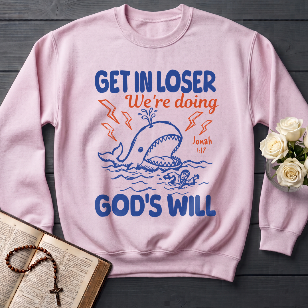 Get In Loser We're Doing God's Will 18
