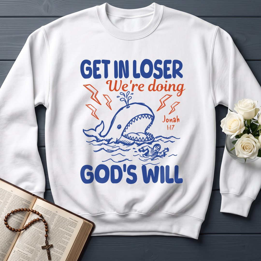 Get In Loser We're Doing God's Will 18