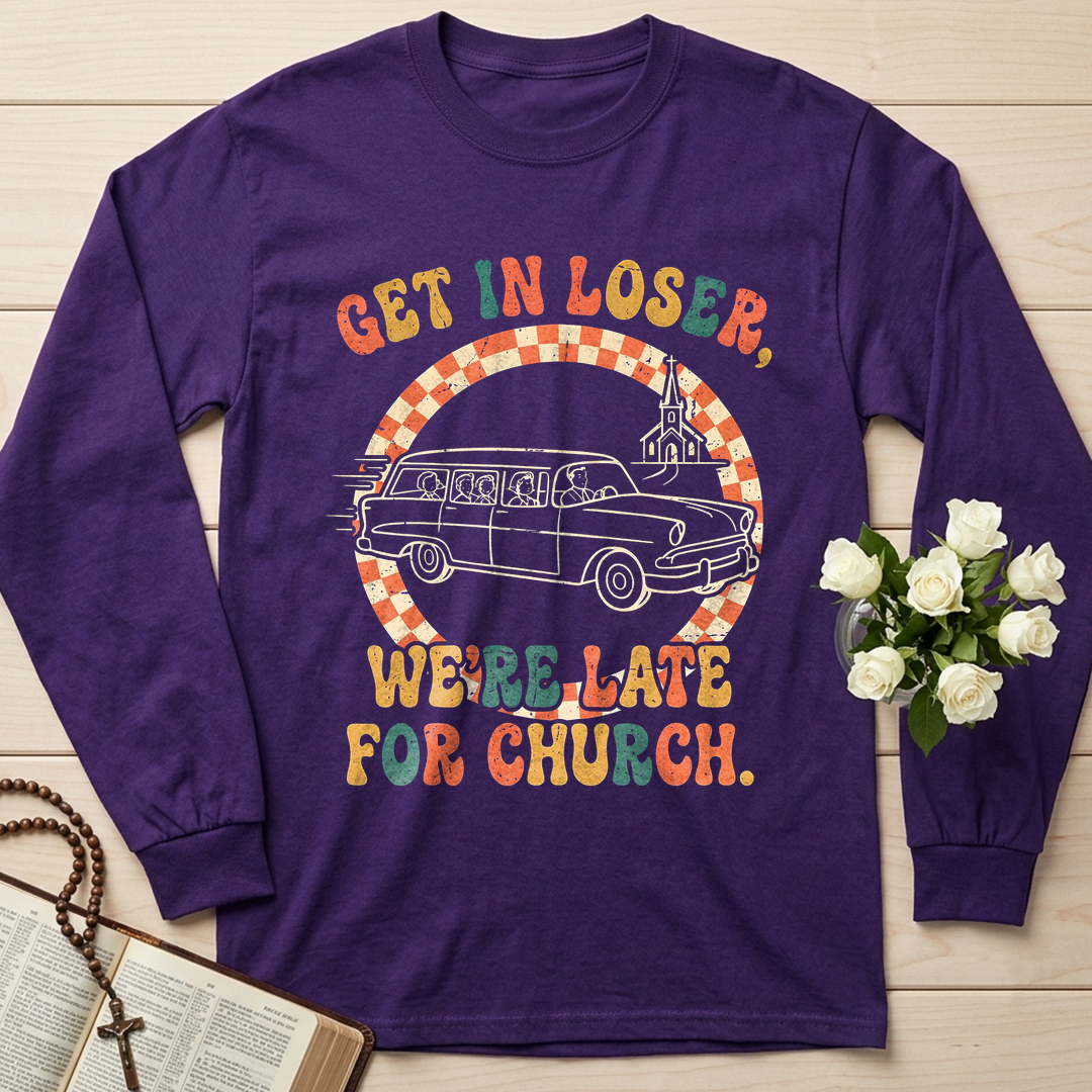 Get In Loser We're Late For Church 01