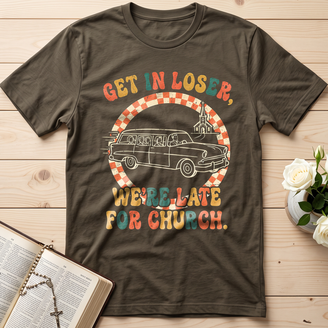 Get In Loser We're Late For Church 01