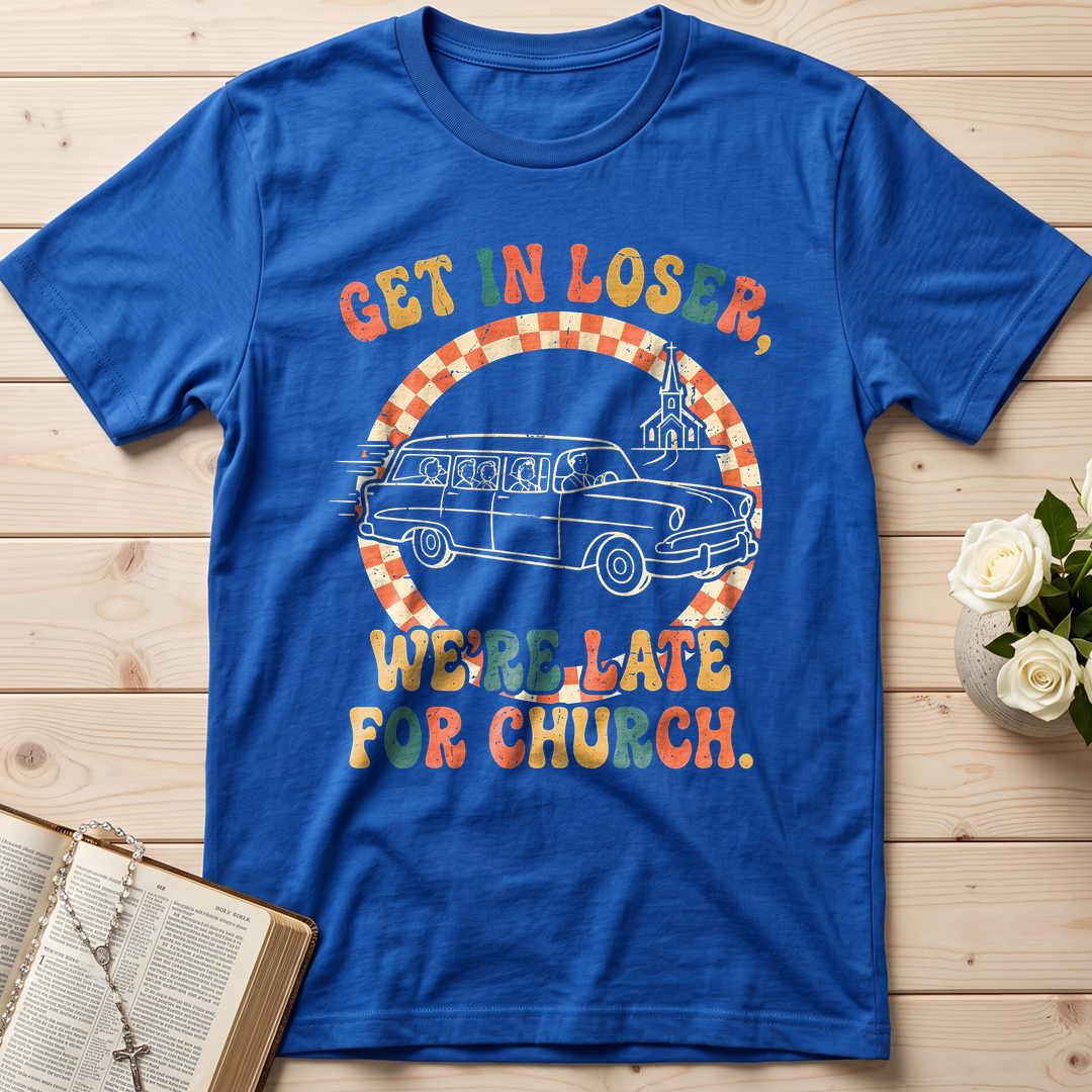 Get In Loser We're Late For Church 01