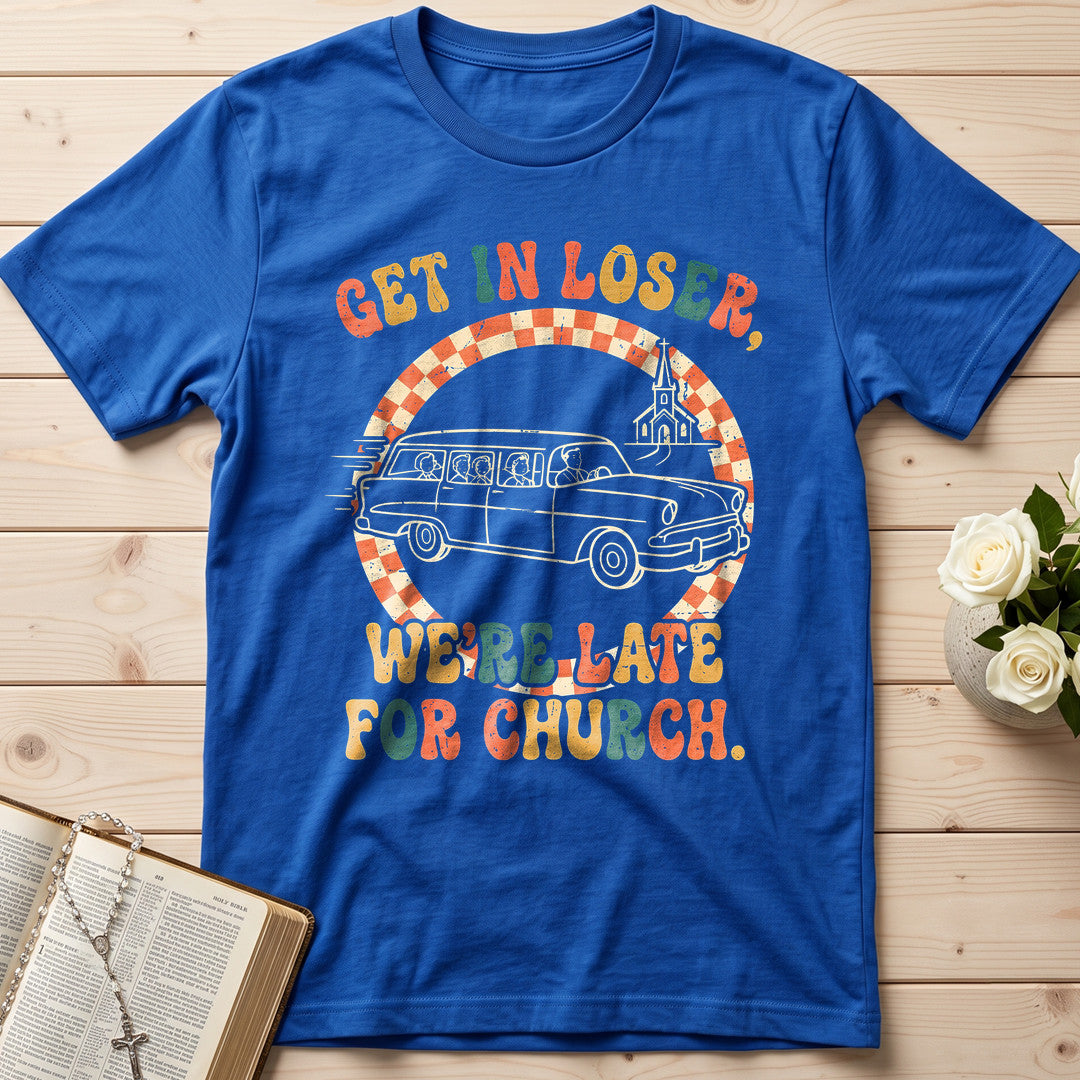 Get In Loser We're Late For Church 01