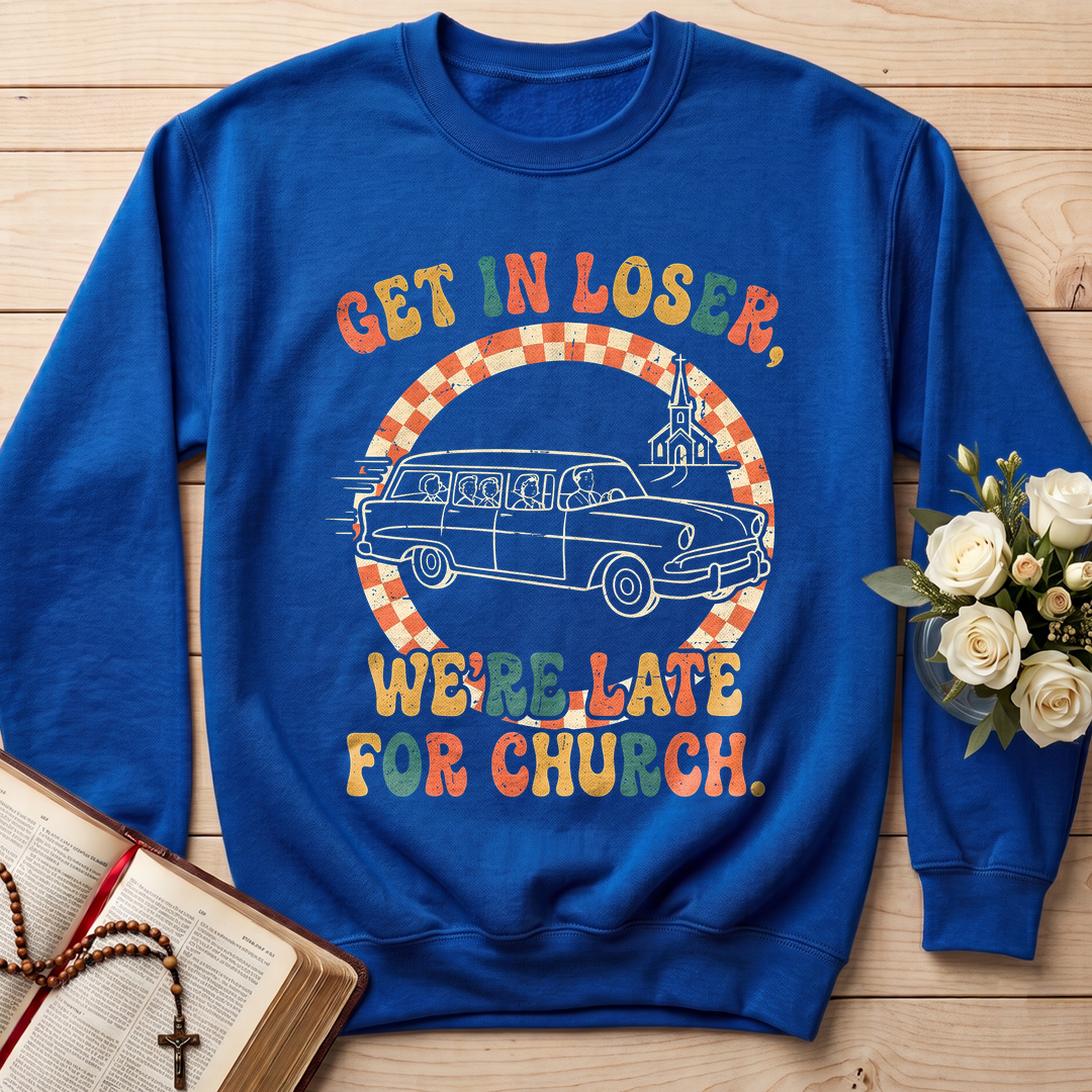 Get In Loser We're Late For Church 01