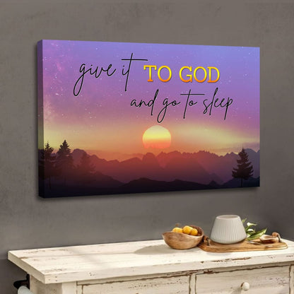 Give It To God And Go To Sleep, Mountain Sunset, Christian Wall Art Canvas
