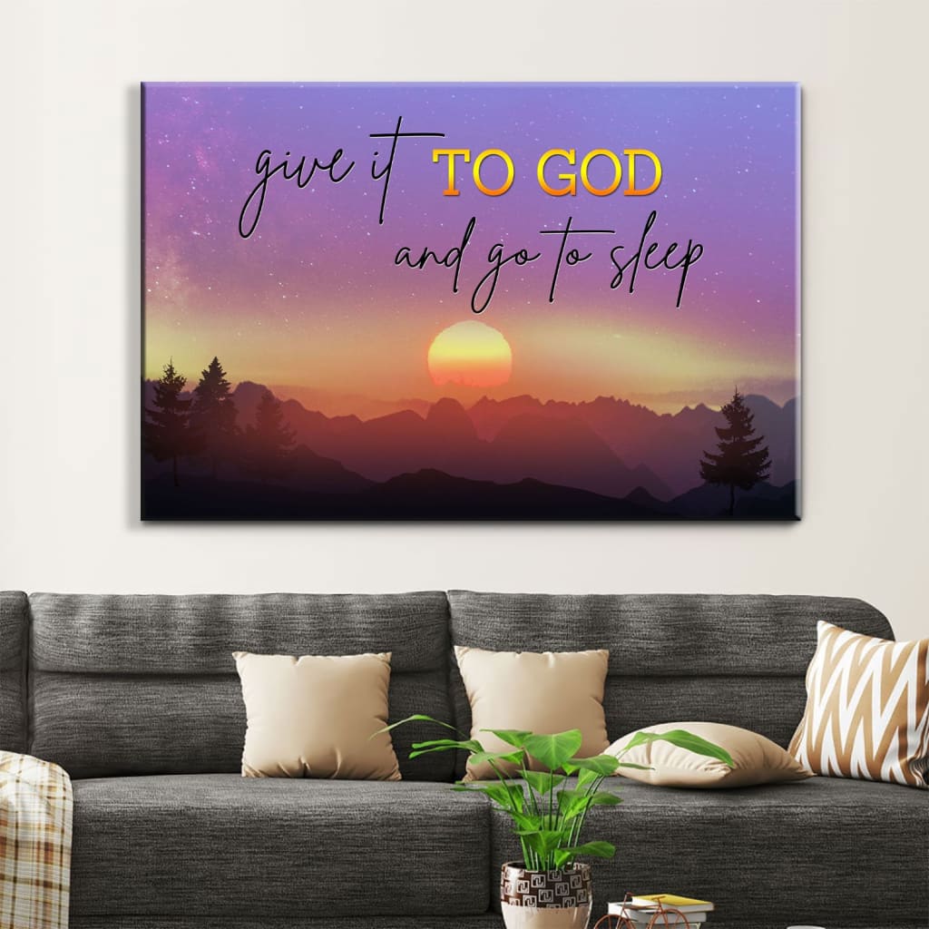 Give It To God And Go To Sleep, Mountain Sunset, Christian Wall Art Canvas