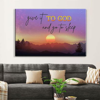 Give It To God And Go To Sleep, Mountain Sunset, Christian Wall Art Canvas