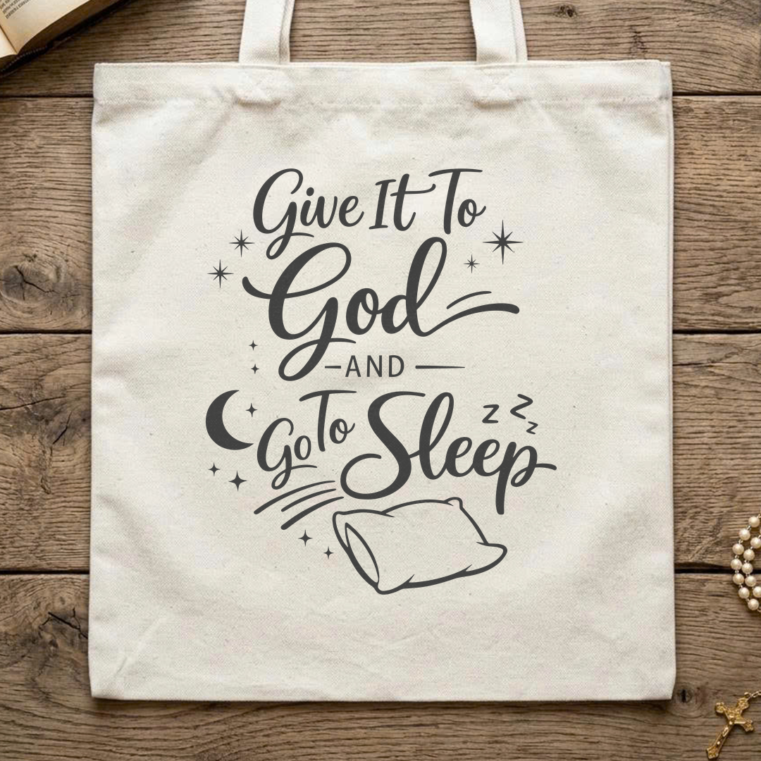 Give It To God And Go To Sleep 02