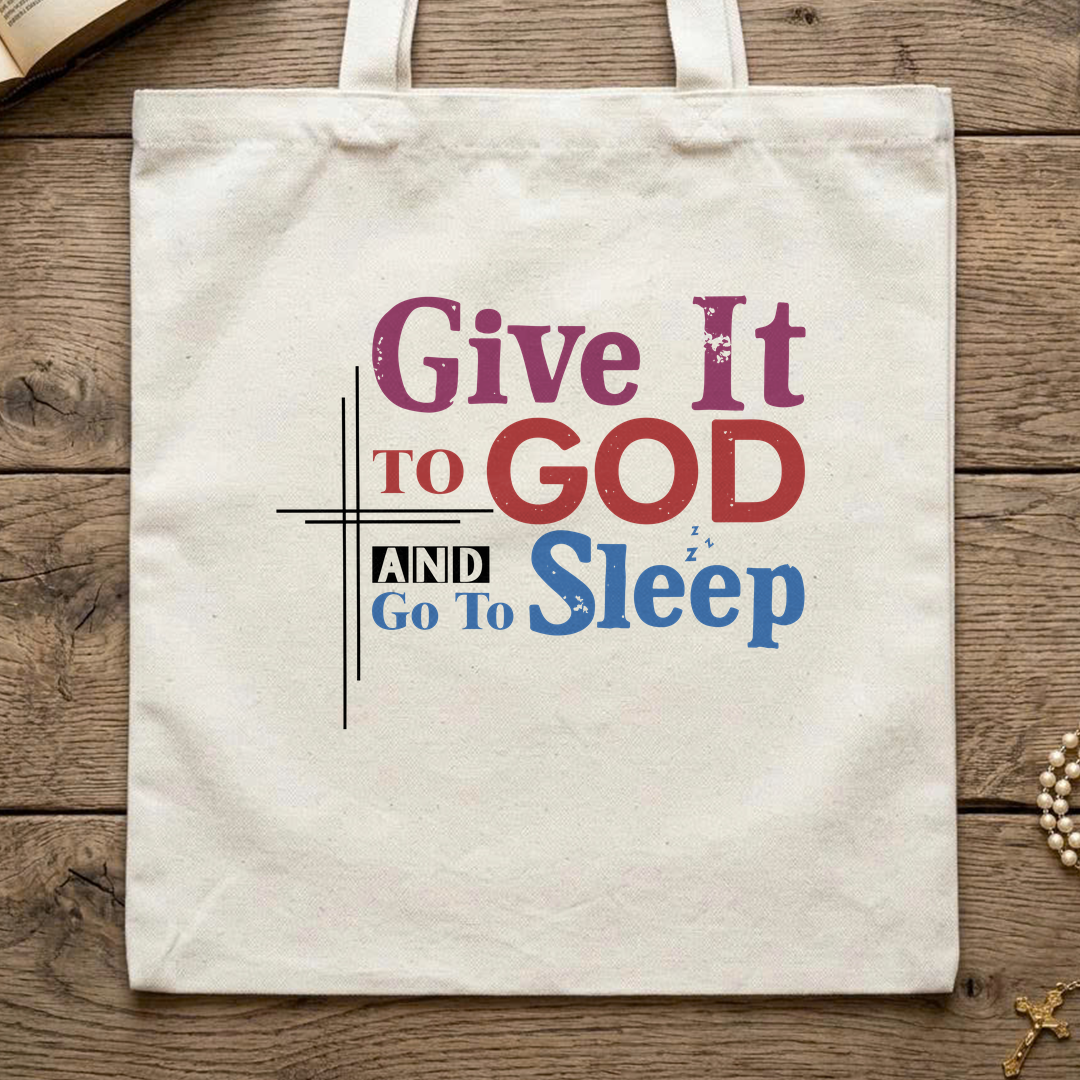 Give It To God And Go To Sleep 03