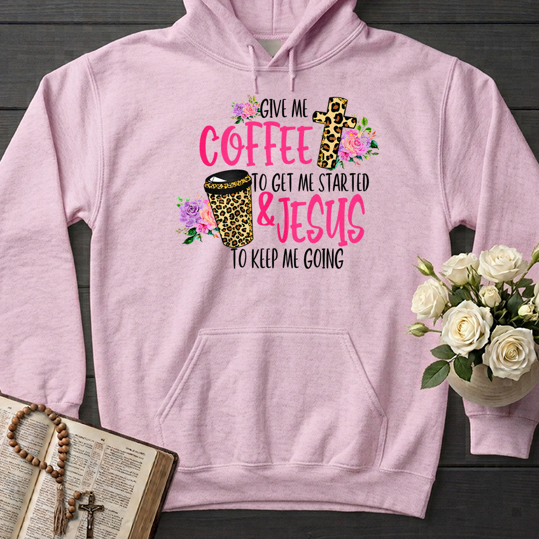 Give Me Coffee To Get Me Started And Jesus To Keep Me Going 01