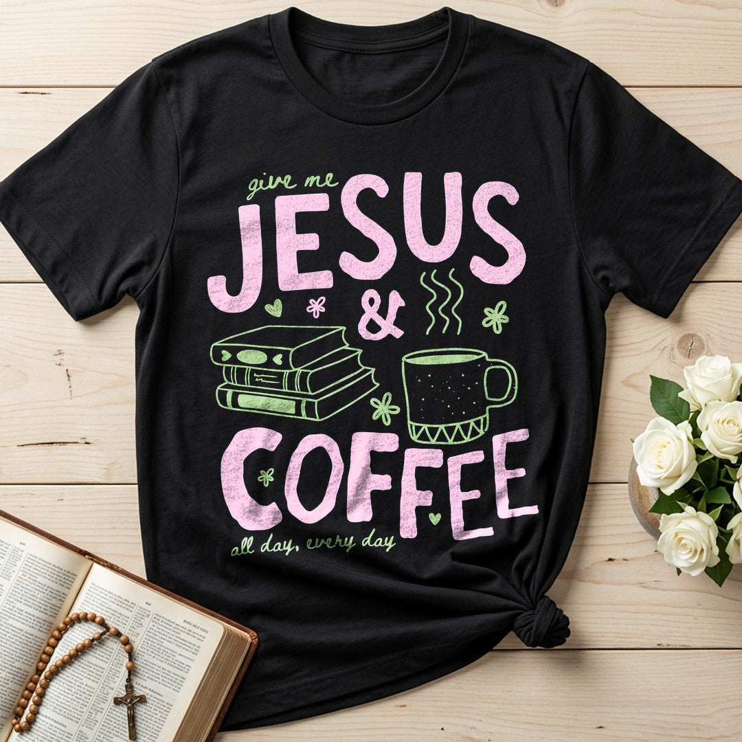 Give Me Jesus And Coffee All Day Every Day 01