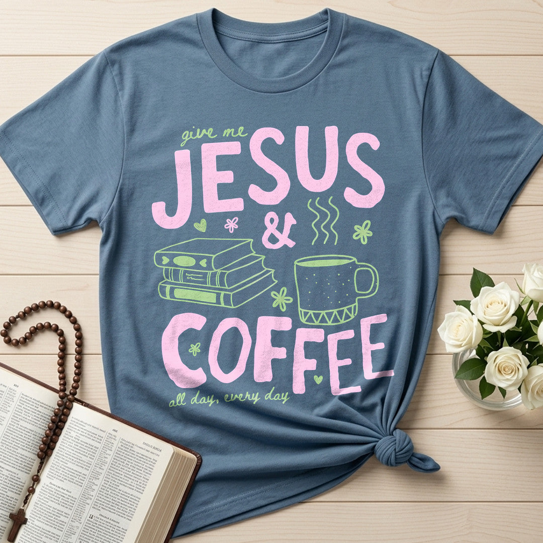 Give Me Jesus And Coffee All Day Every Day 01