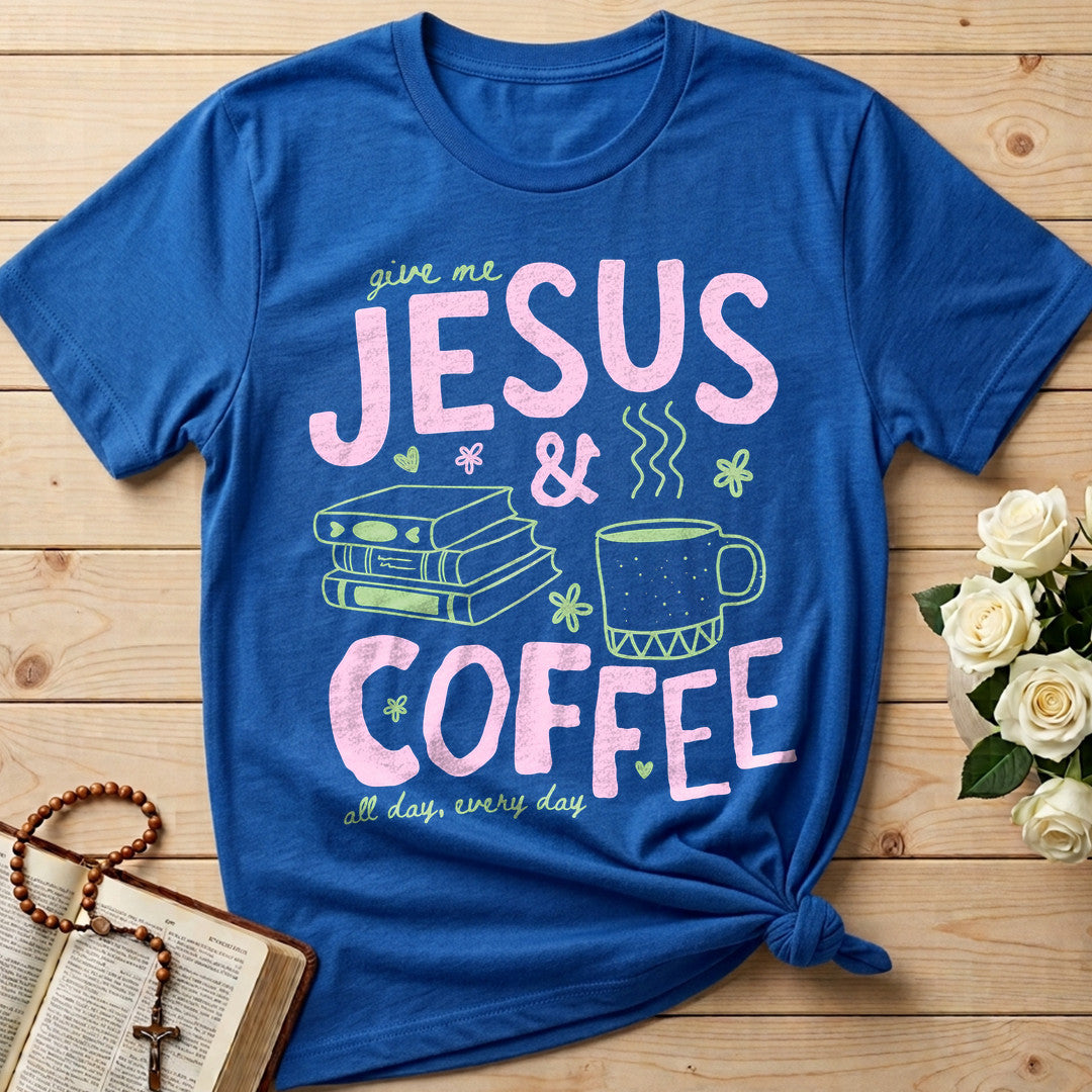 Give Me Jesus And Coffee All Day Every Day 01