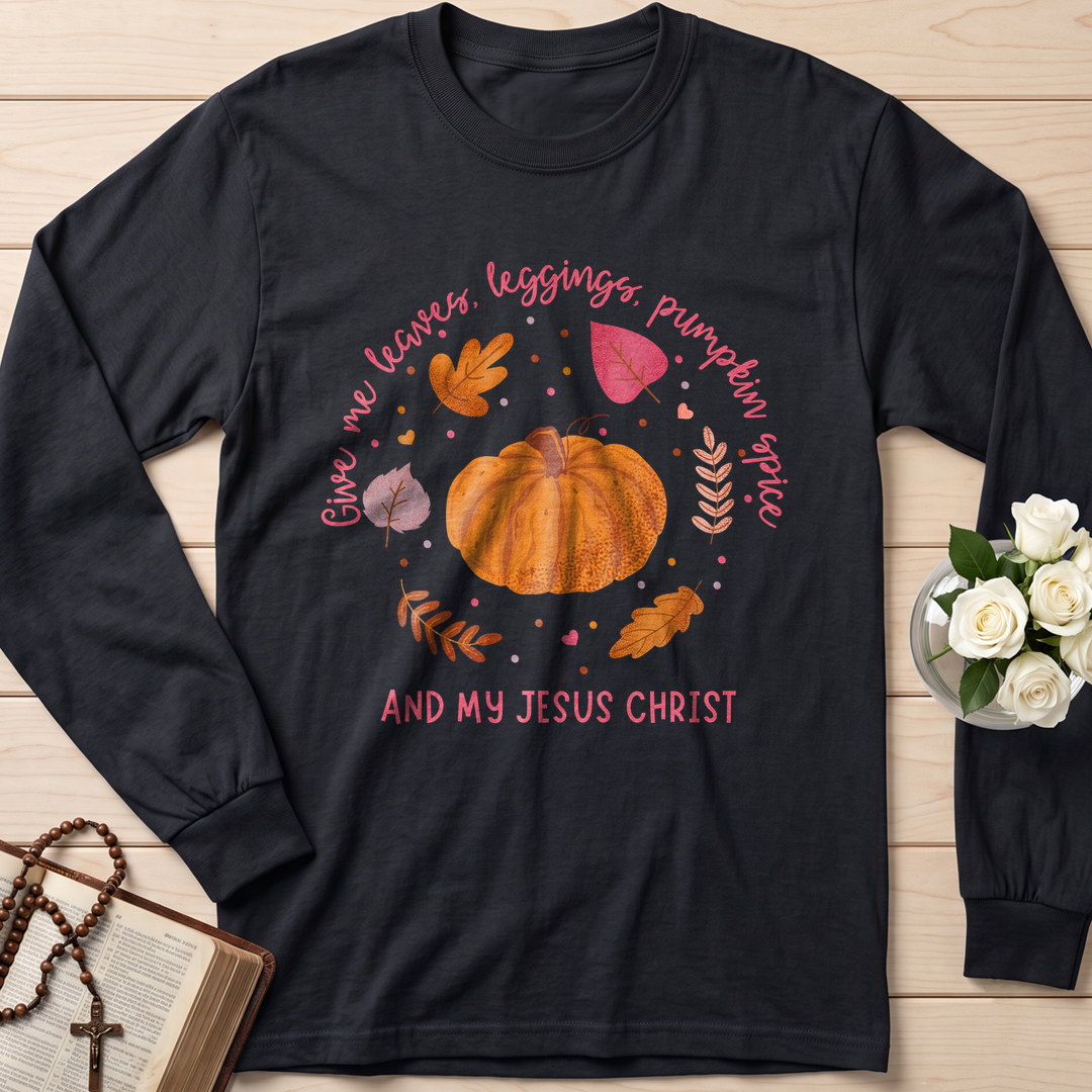 Give Me Leaves Leggings Pumpkin Spice And My Jesus Christ 01