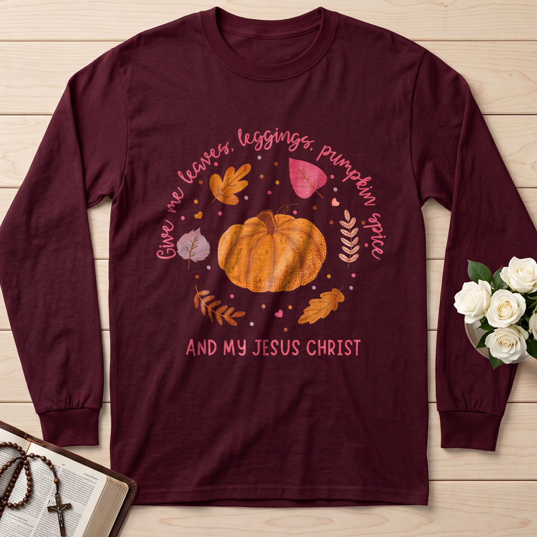 Give Me Leaves Leggings Pumpkin Spice And My Jesus Christ 01